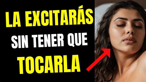 como poner a una mujer caliente|Cómo excitar a una mujer sin tocarla